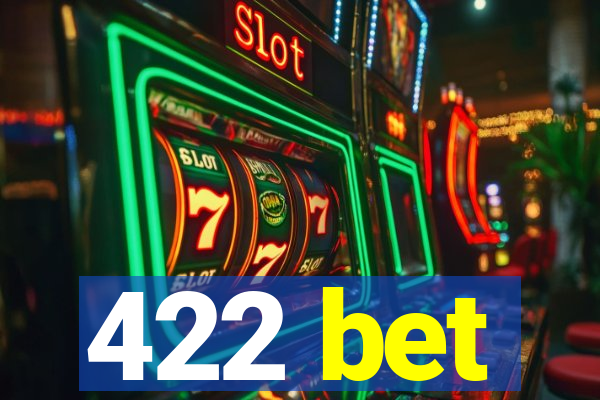 422 bet